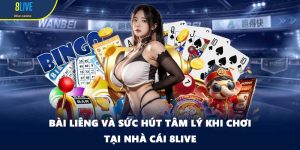 Bài Liêng Và Sức Hút Tâm Lý Khi Chơi Tại Nhà Cái 8LIVE